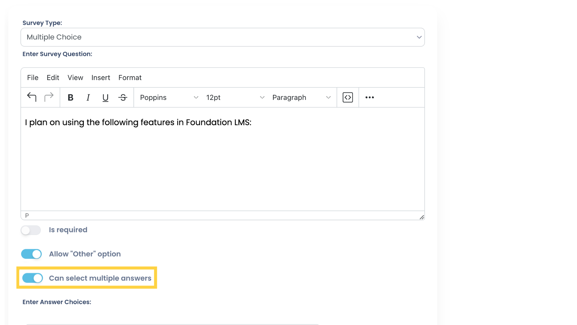 Enable 'Can select multiple answers'. When this feature is enable, Students will be able to select multiple answer options.