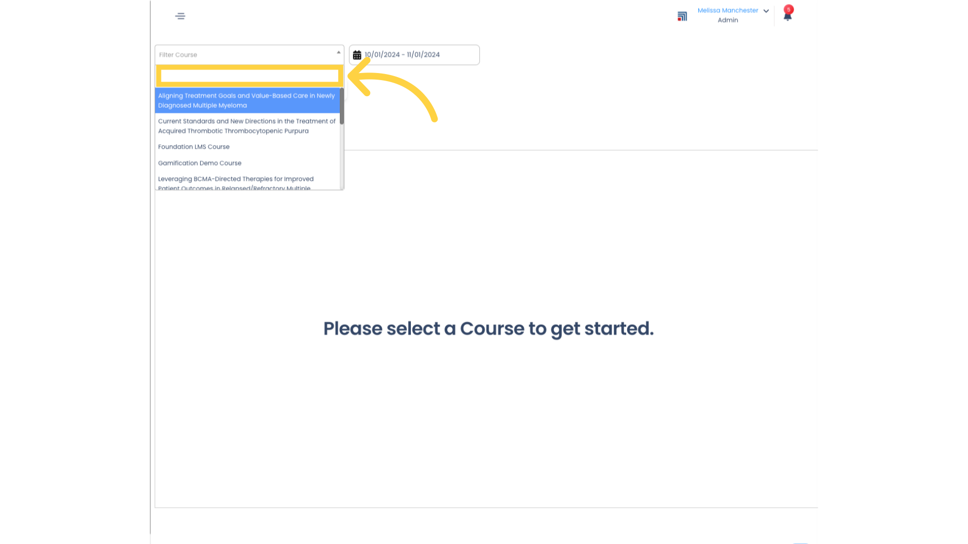 Select your Course from the 'Filter Course' field. You can scroll to find your Course, or you can type in the field to search.