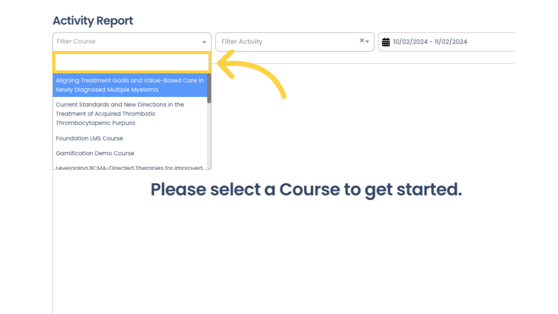 Select your Course from the 'Filter Course' field. You can scroll to find your Course, or you can type in the field to search.