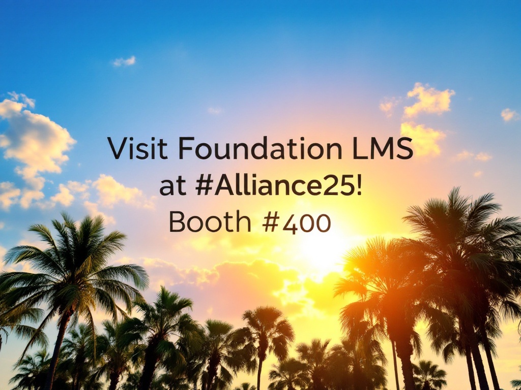 Foundation LMS will be exhibiting at Alliance 2025 Annual Conference